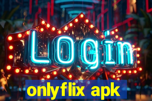 onlyflix apk